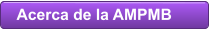 Acerca de la AMPMB