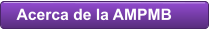 Acerca de la AMPMB